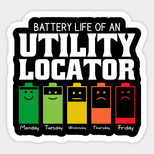 Battery Life Of An Utility Locator Utility Locator Sticker TeePublic